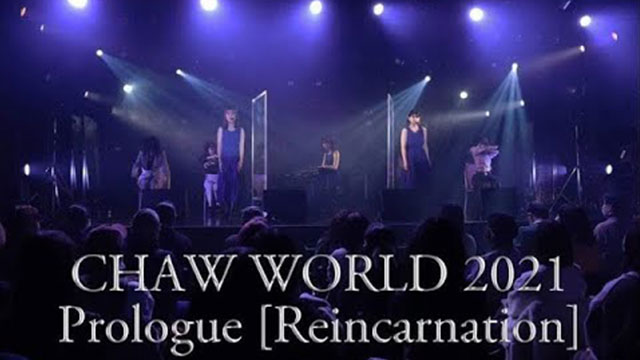 【LIVE】CHAW WORLD 2021 Prologue【Reincarnation】